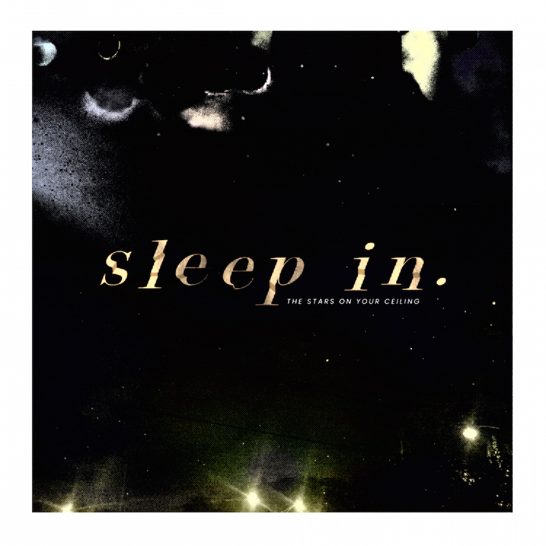 Album art for Sleep In.'s 'The Stars on Your Ceiling'.